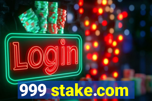 999 stake.com